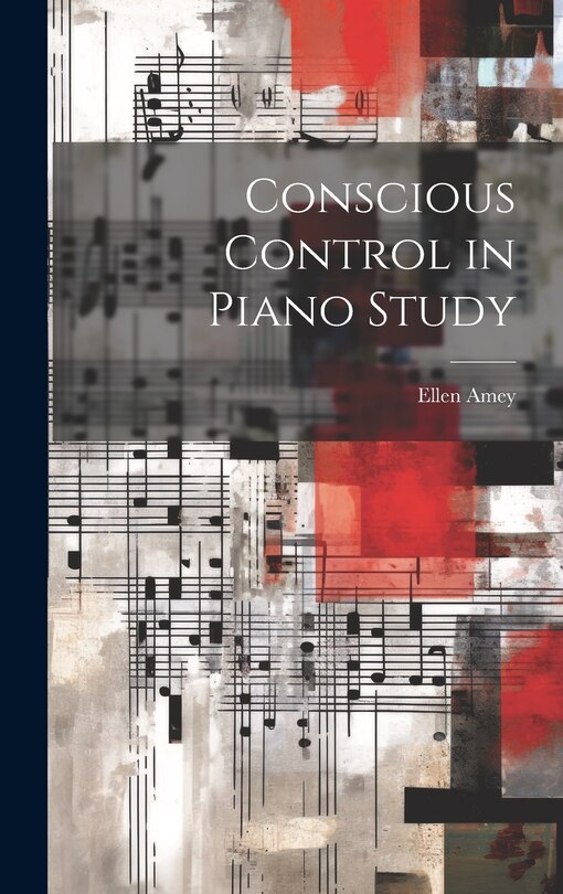 Front cover_Conscious Control in Piano Study