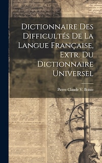Front cover_Dictionnaire Des Difficultés De La Langue Française, Extr. Du Dictionnaire Universel