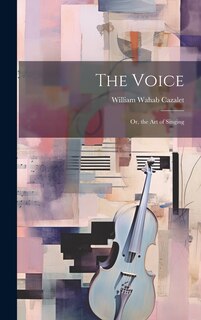 Front cover_The Voice; Or, the Art of Singing