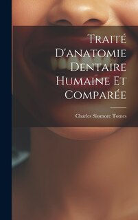 Front cover_Traité D'anatomie Dentaire Humaine Et Comparée
