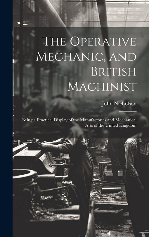 Front cover_The Operative Mechanic, and British Machinist