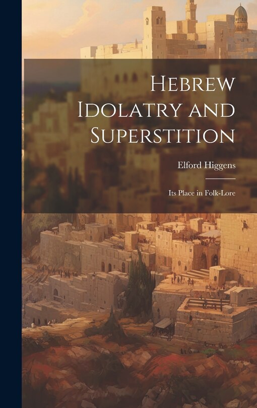 Front cover_Hebrew Idolatry and Superstition