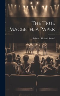 Front cover_The True Macbeth, a Paper
