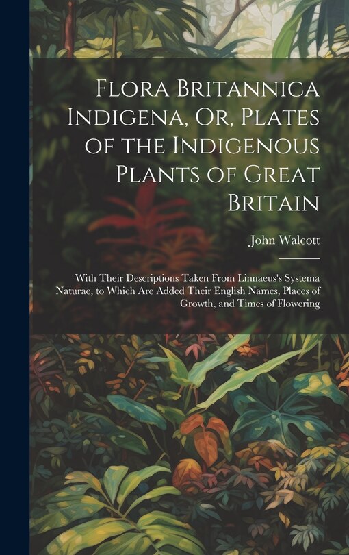 Front cover_Flora Britannica Indigena, Or, Plates of the Indigenous Plants of Great Britain