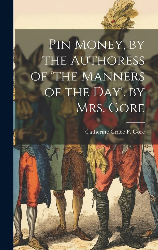 Front cover_Pin Money, by the Authoress of 'the Manners of the Day'. by Mrs. Gore