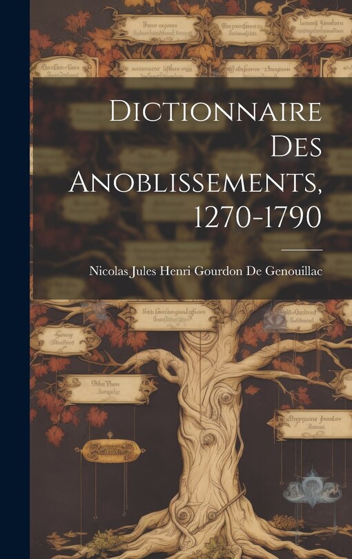 Front cover_Dictionnaire Des Anoblissements, 1270-1790