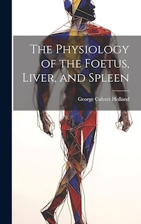 Front cover_The Physiology of the Foetus, Liver, and Spleen