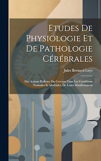 Front cover_Etudes De Physiologie Et De Pathologie Cérébrales