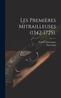 Front cover_Les Premières Mitrailleuses (1342-1725).
