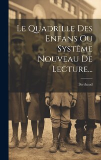 Le Quadrille Des Enfans Ou Systême Nouveau De Lecture...