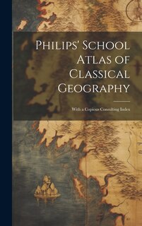 Couverture_Philips' School Atlas of Classical Geography