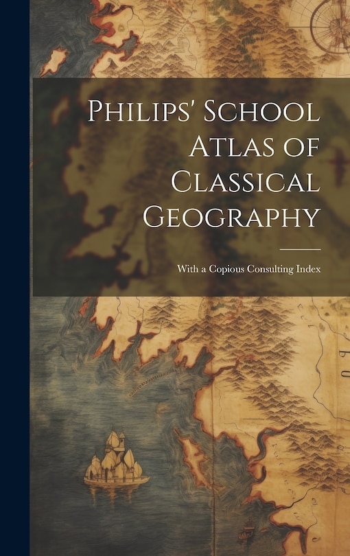 Couverture_Philips' School Atlas of Classical Geography