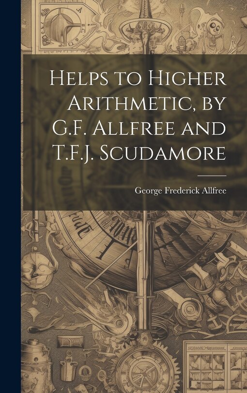 Front cover_Helps to Higher Arithmetic, by G.F. Allfree and T.F.J. Scudamore