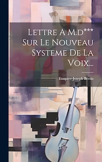 Couverture_Lettre A M.d*** Sur Le Nouveau Systeme De La Voix...