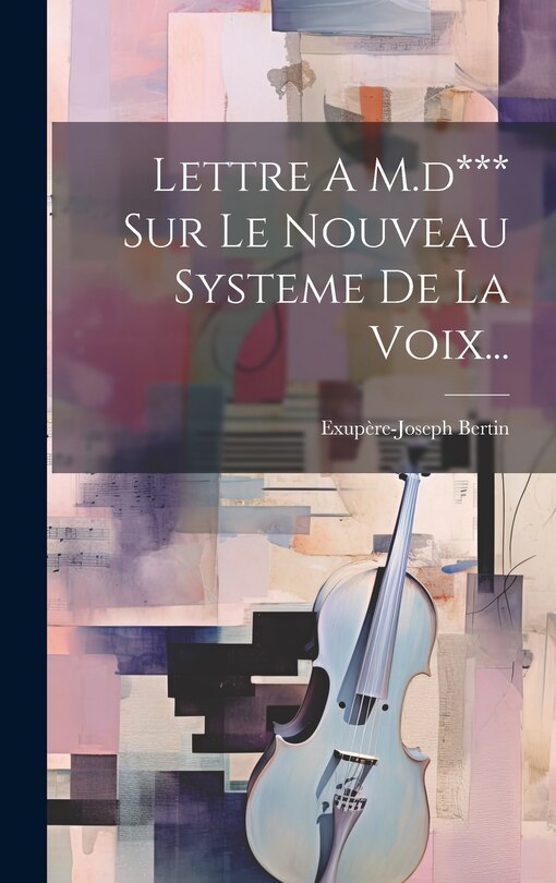 Couverture_Lettre A M.d*** Sur Le Nouveau Systeme De La Voix...