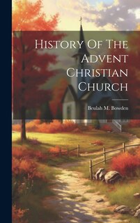 Couverture_History Of The Advent Christian Church
