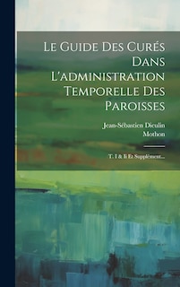 Front cover_Le Guide Des Curés Dans L'administration Temporelle Des Paroisses