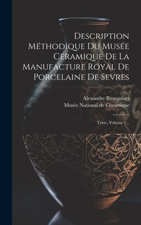 Couverture_Description Méthodique Du Musée Céramique De La Manufacture Royal De Porcelaine De Sevres