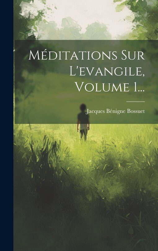 Front cover_M&eacute;ditations Sur L'evangile, Volume 1...
