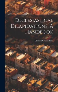 Front cover_Ecclesiastical Dilapidations, A Handbook