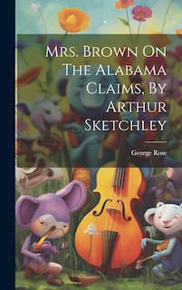 Front cover_Mrs. Brown On The Alabama Claims, By Arthur Sketchley