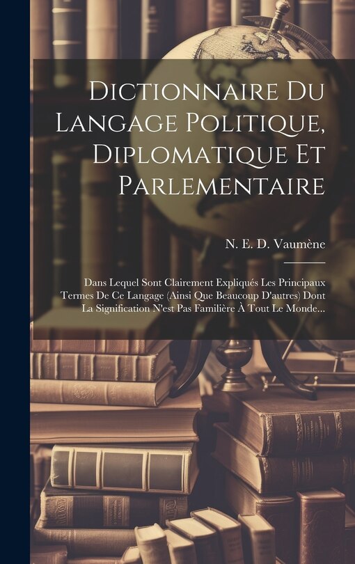 Couverture_Dictionnaire Du Langage Politique, Diplomatique Et Parlementaire