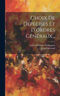 Couverture_Choix De Dépêches Et D'ordres Généraux...