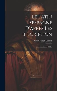 Front cover_Le Latin D'espagne D'après Les Inscription