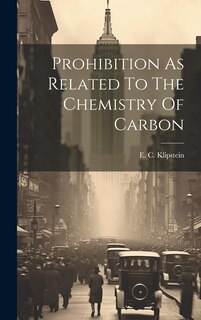 Front cover_Prohibition As Related To The Chemistry Of Carbon
