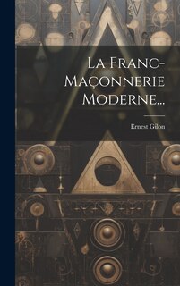 Front cover_La Franc-maçonnerie Moderne...