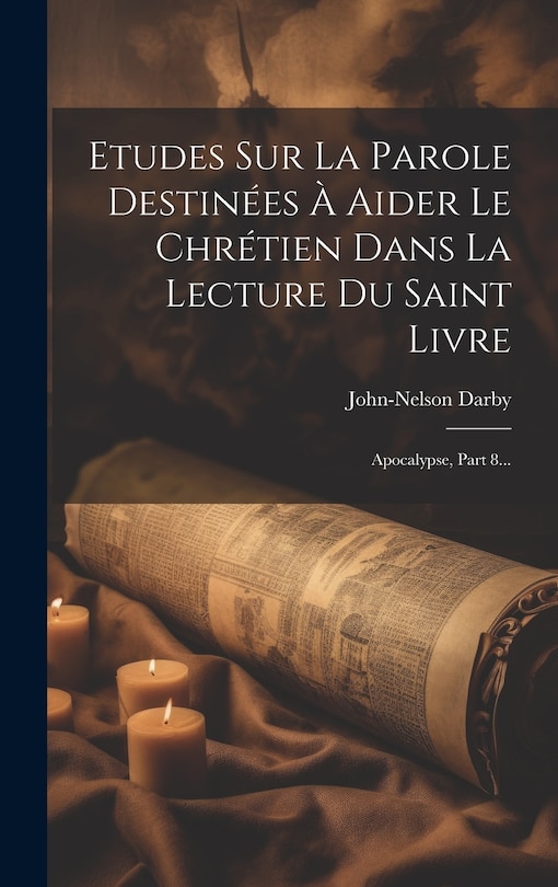 Front cover_Etudes Sur La Parole Destinées À Aider Le Chrétien Dans La Lecture Du Saint Livre