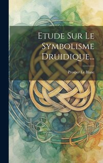 Front cover_Etude Sur Le Symbolisme Druidique...