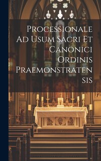 Front cover_Processionale Ad Usum Sacri Et Canonici Ordinis Praemonstratensis
