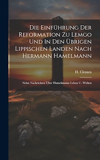 Front cover_Die Einführung Der Reformation Zu Lemgo Und In Den Übrigen Lippischen Landen Nach Hermann Hamelmann