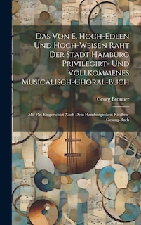 Couverture_Das Von E. Hoch-edlen Und Hoch-weisen Raht Der Stadt Hamburg Privilegirt- Und Vollkommenes Musicalisch-choral-buch