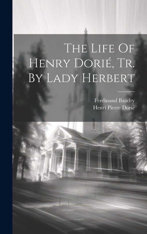 Front cover_The Life Of Henry Dorié, Tr. By Lady Herbert