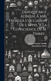 Front cover_Dernier Mot Adressé À Mes Frères À L'occasion De L'appel À La Conscience De M. Darby...