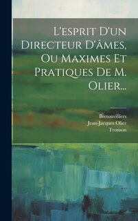 Front cover_L'esprit D'un Directeur D'âmes, Ou Maximes Et Pratiques De M. Olier...
