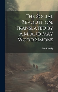 Front cover_The Social Revolution. Translated by A.M. and May Wood Simons