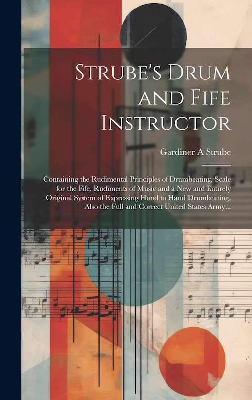Front cover_Strube's Drum and Fife Instructor