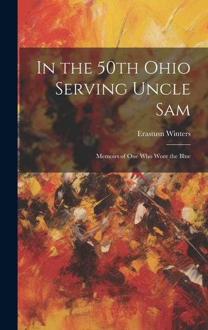 Front cover_In the 50th Ohio Serving Uncle Sam