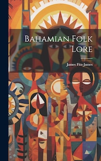 Front cover_Bahamian Folk Lore [microform]