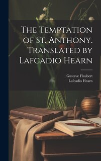 Front cover_The Temptation of St. Anthony. Translated by Lafcadio Hearn