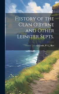 Front cover_History of the Clan O'Byrne and Other Leinster Septs.