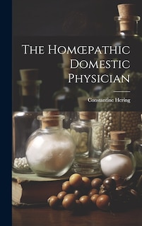 Front cover_The Homoepathic Domestic Physician [electronic Resource]