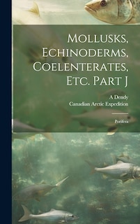Couverture_Mollusks, Echinoderms, Coelenterates, Etc. Part J [microform]