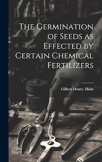 Couverture_The Germination of Seeds as Effected by Certain Chemical Fertilizers