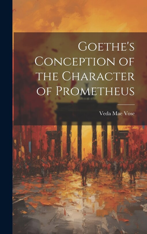 Couverture_Goethe's Conception of the Character of Prometheus