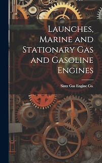 Couverture_Launches, Marine and Stationary Gas and Gasoline Engines