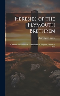Front cover_Heresies of the Plymouth Brethren [microform]
